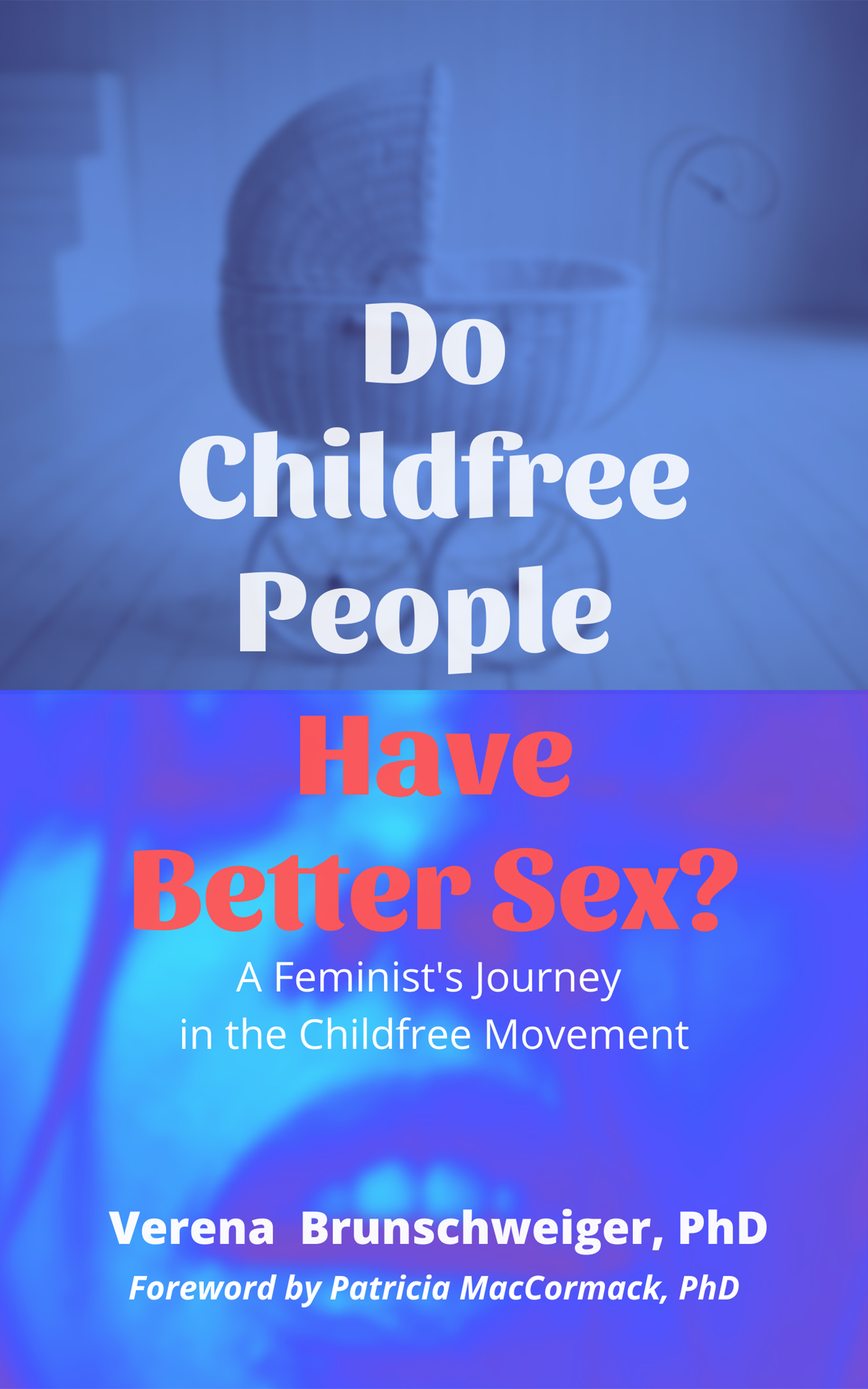 Do Childfree People Have Better Sex? A Feminist's Journey in the Childfree Movement – Lantern
